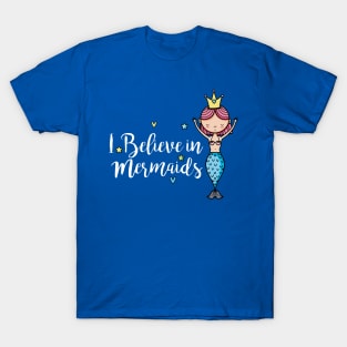 believe in mermaid3 T-Shirt